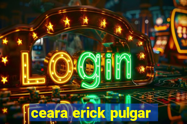 ceara erick pulgar