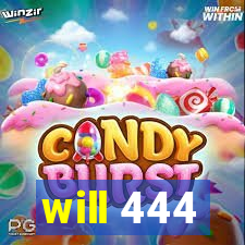 will 444