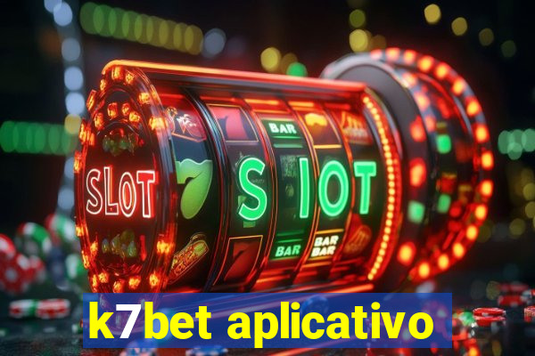 k7bet aplicativo