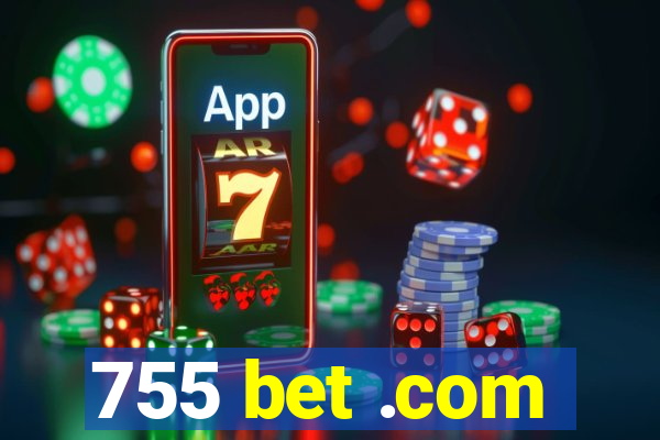 755 bet .com