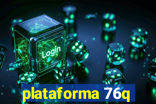 plataforma 76q