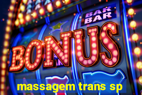 massagem trans sp