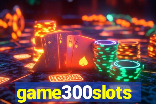 game300slots