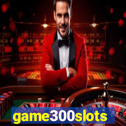 game300slots