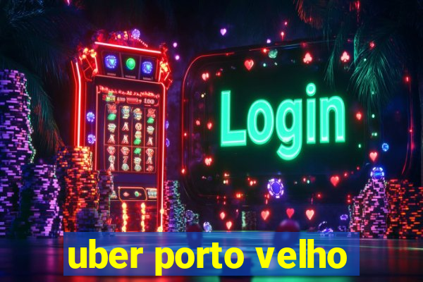 uber porto velho