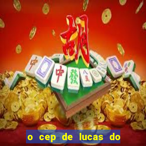 o cep de lucas do rio verde