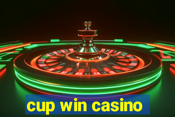 cup win casino