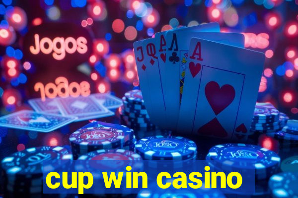 cup win casino