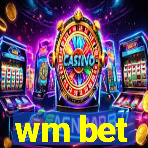 wm bet