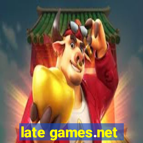 late games.net