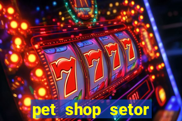 pet shop setor vila nova goiania