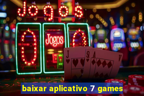 baixar aplicativo 7 games