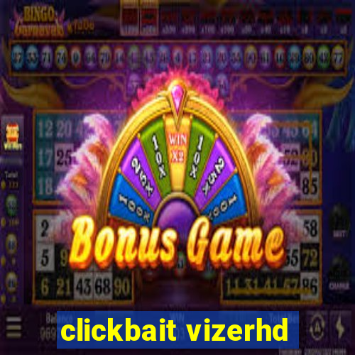 clickbait vizerhd