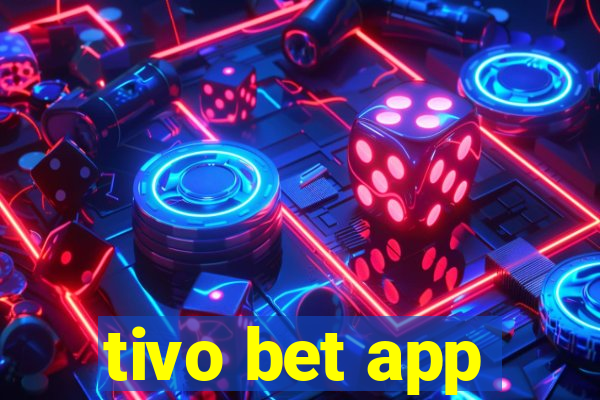 tivo bet app