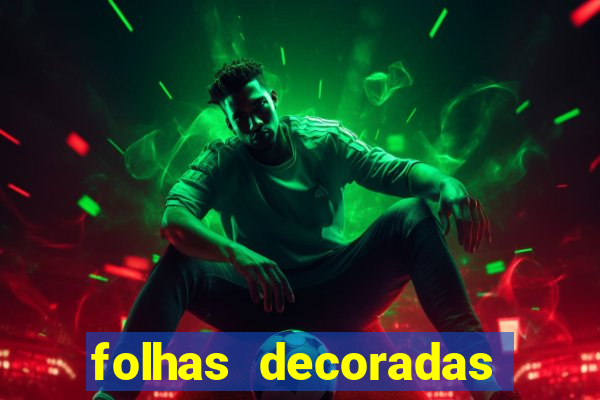 folhas decoradas para imprimir