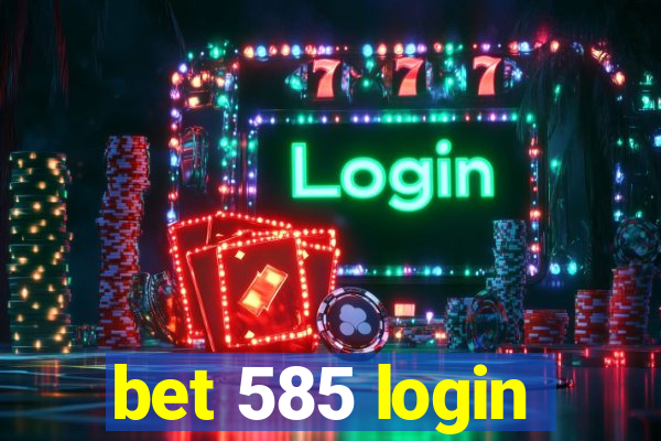 bet 585 login