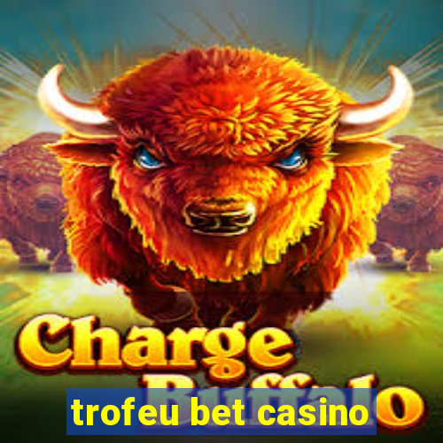 trofeu bet casino