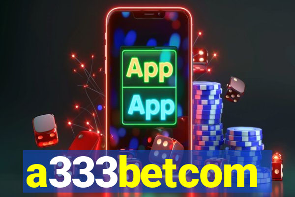 a333betcom