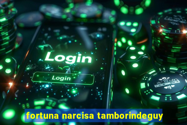 fortuna narcisa tamborindeguy