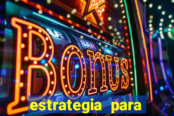 estrategia para jogar na roleta