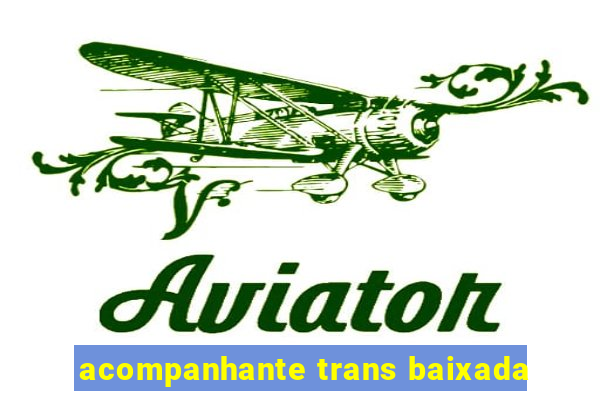 acompanhante trans baixada