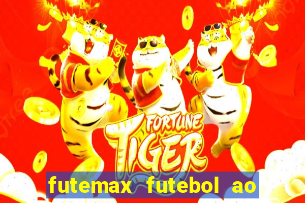 futemax futebol ao vivo na tv