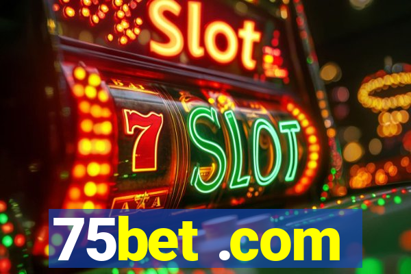 75bet .com