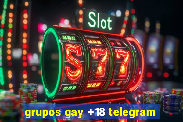 grupos gay +18 telegram