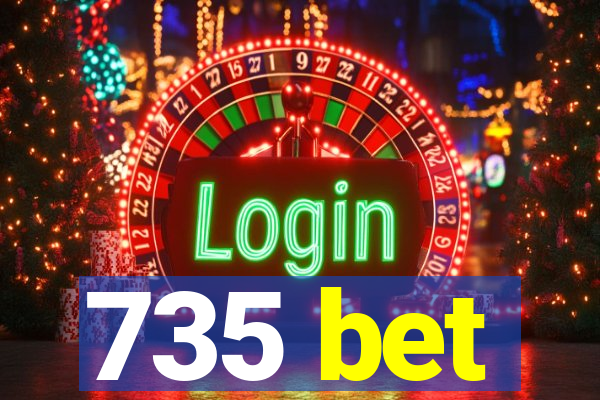 735 bet