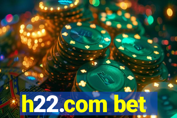 h22.com bet