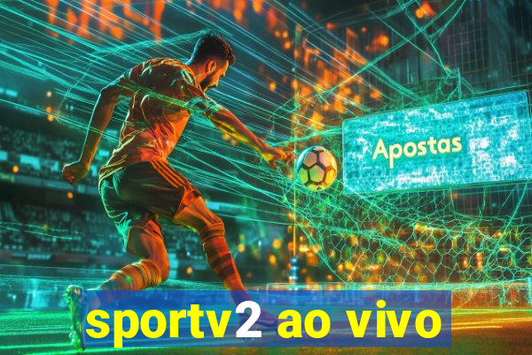 sportv2 ao vivo