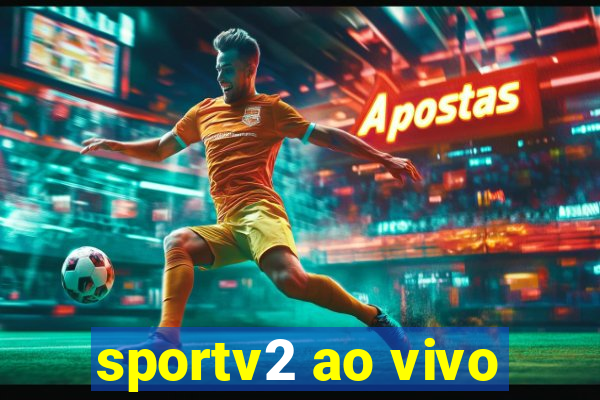 sportv2 ao vivo