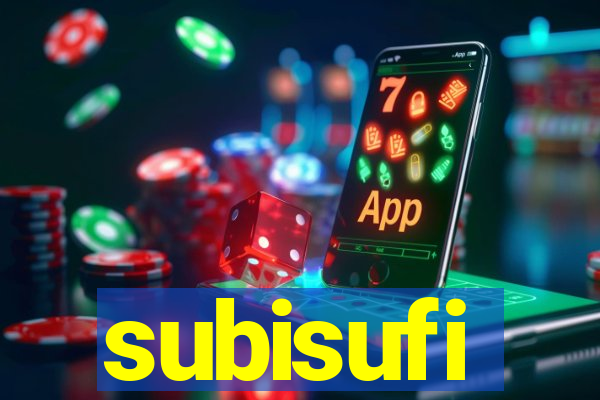 subisufi