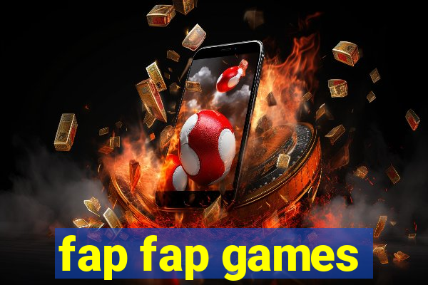 fap fap games