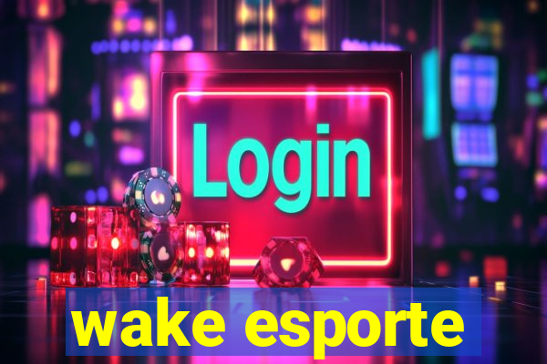 wake esporte