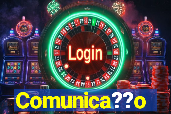 Comunica??o