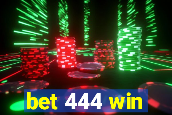 bet 444 win