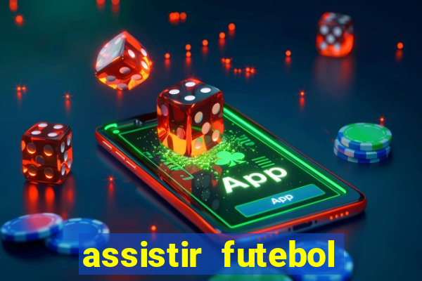 assistir futebol online play hd