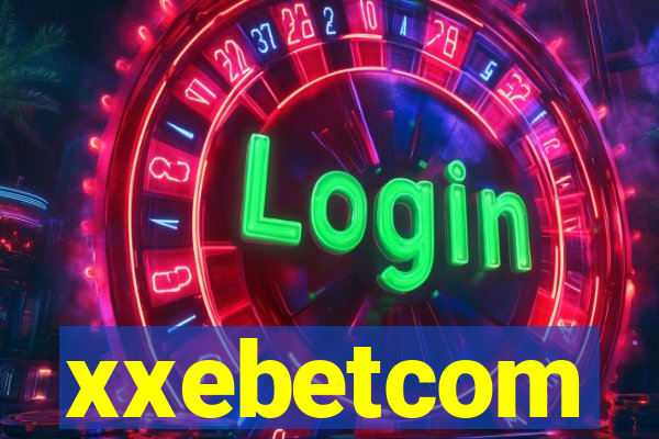 xxebetcom