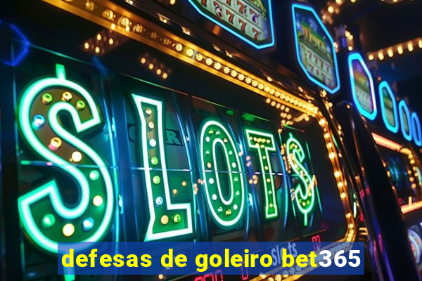 defesas de goleiro bet365