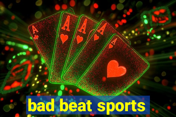 bad beat sports