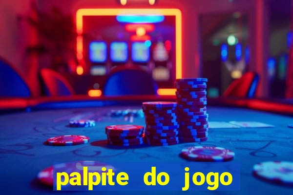 palpite do jogo aberto de hoje