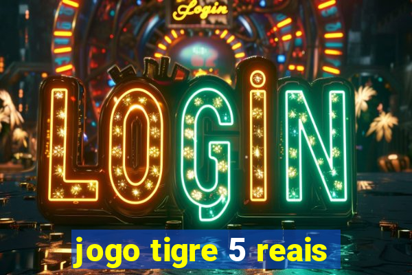 jogo tigre 5 reais