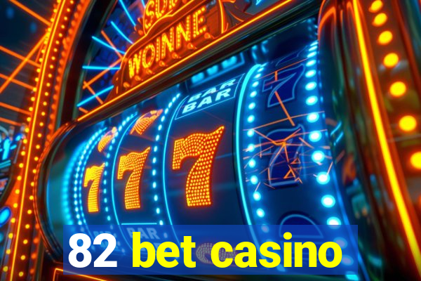 82 bet casino