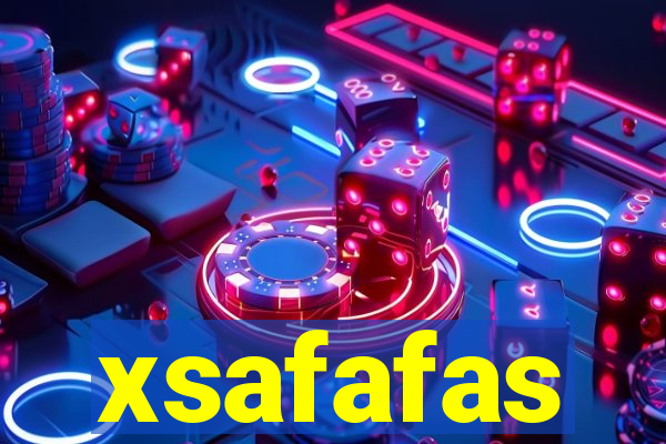 xsafafas