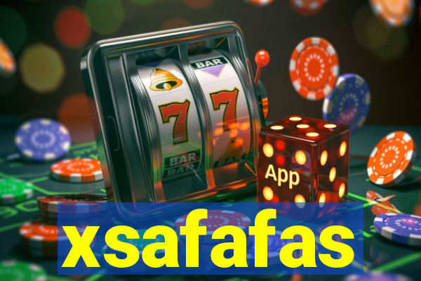 xsafafas