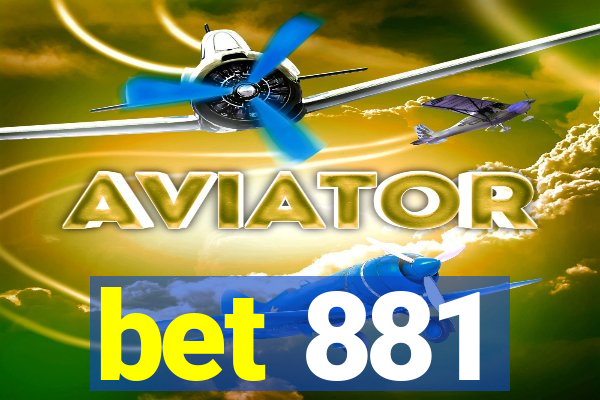 bet 881