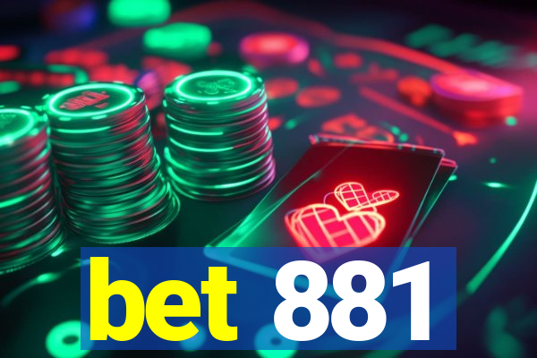 bet 881