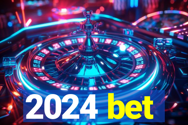 2024 bet