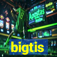 bigtis